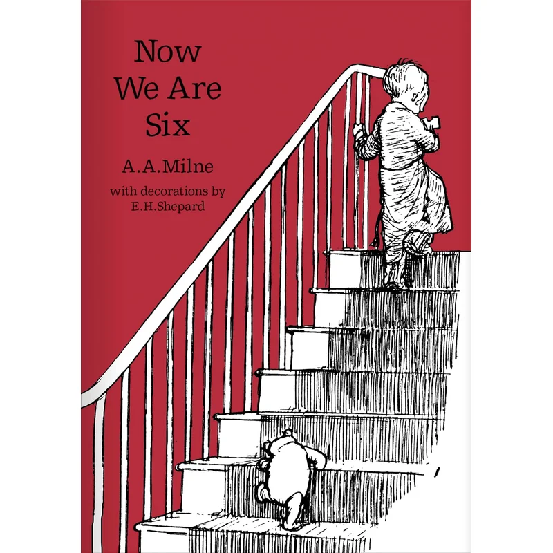 Now We Are Six (Winnie-the-Pooh Classic Editions) by A.A.Milne, E.H.Shepard