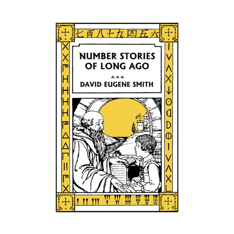 Number Stories of Long Ago by David Eugene Smith (Yesterday’s Classics)