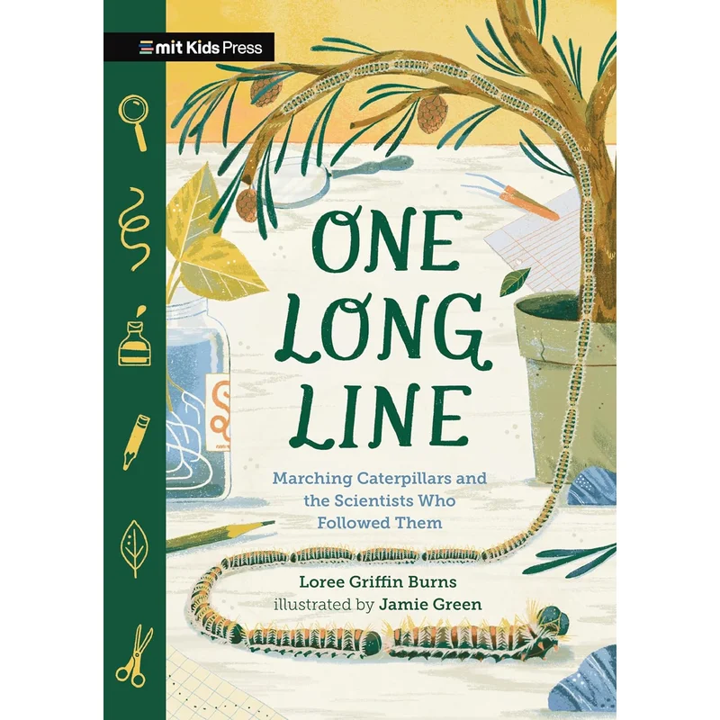 One Long Line: Marching Caterpillars and the Scientists Who Followed Them by Loree Griffin Burns