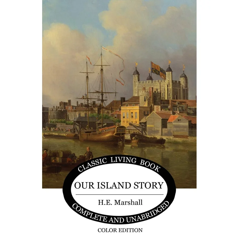 Our Island Story by H.E. Marshall