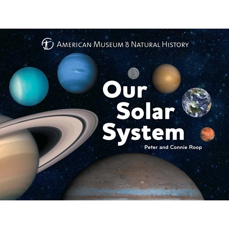Our Solar System: Amerian Museum of Natural History (Science for Toddlers #1)