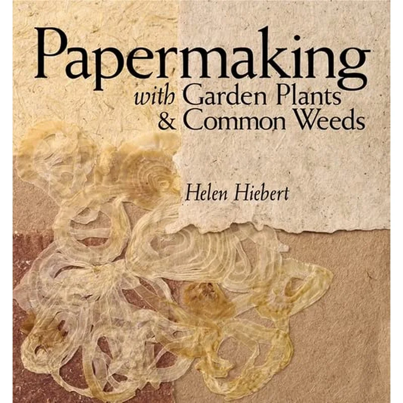 Papermaking with Garden Pnats & Common Weeds