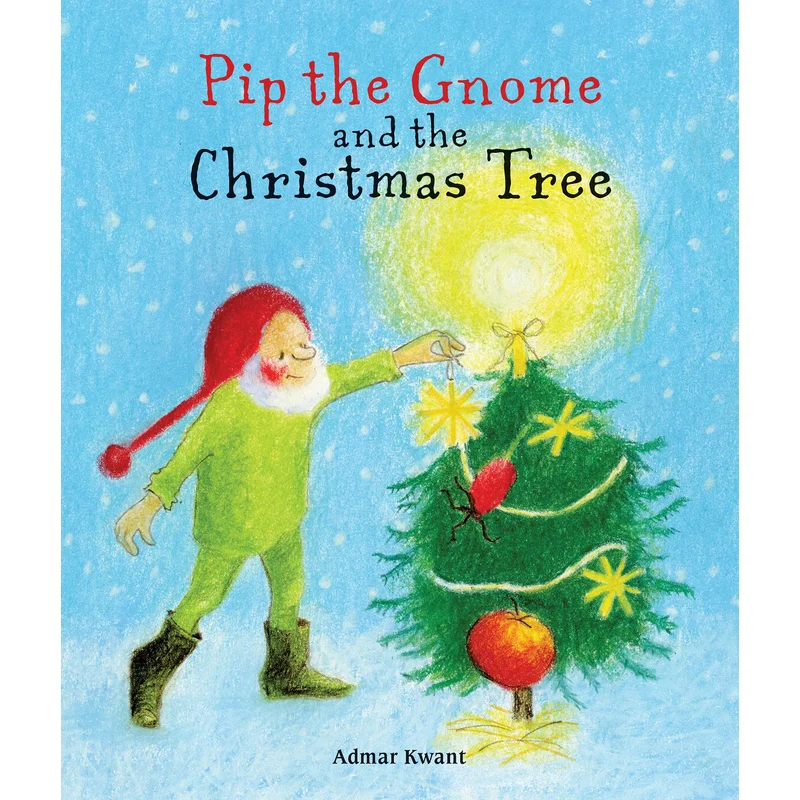 Pip the Gnome and the Christmas Tree by Admar Kwant