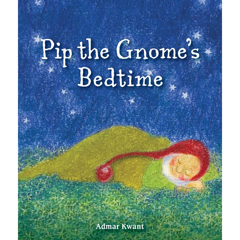 Pip the Gnome’s Bedtime by Admar Kwant