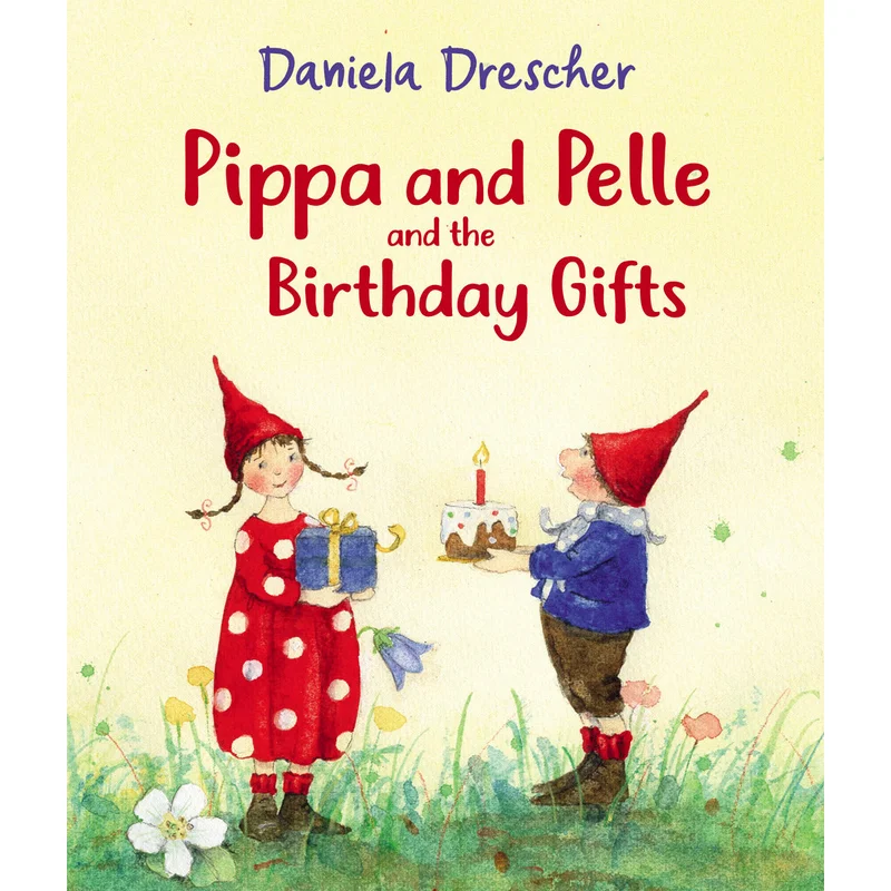Pippa and Pelle and the Birthday Gifts by Daniela Drescher