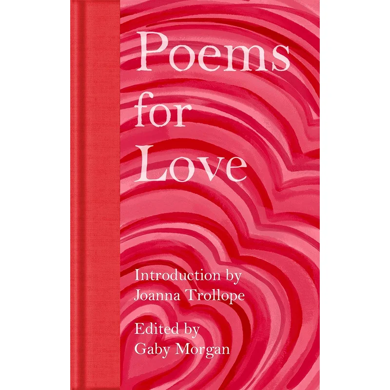 Poems for Love: A New Anthology (MacMillan Collector’s Library)