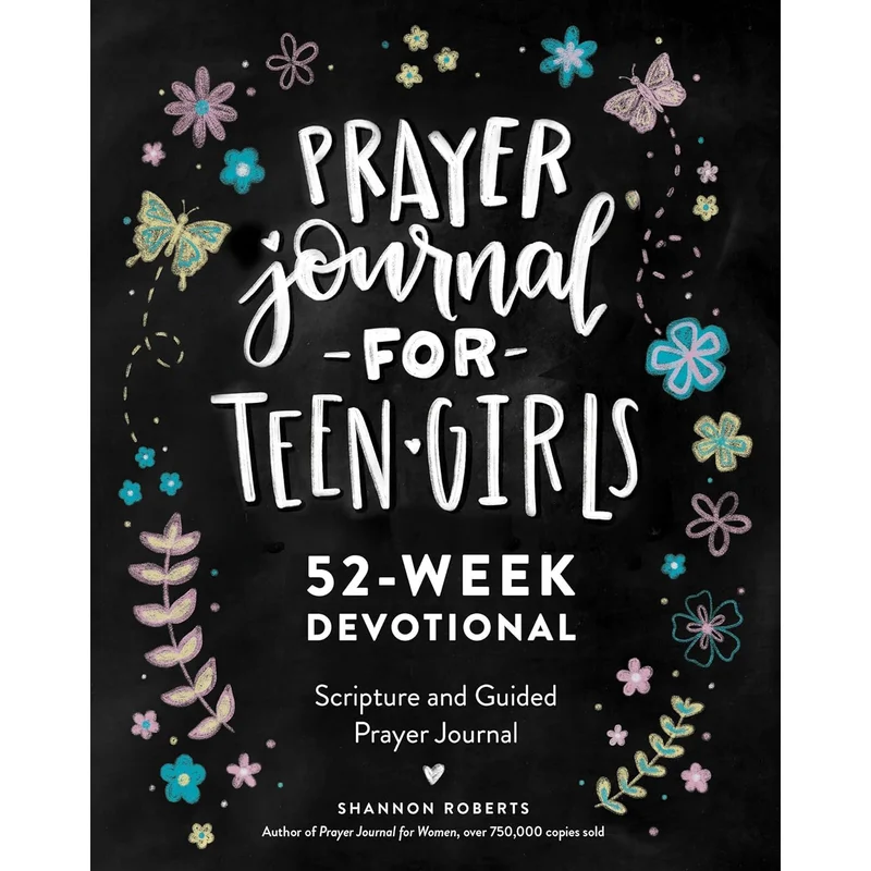 Prayer Journal for Teen Girls: 52-Week Scripture, Devotional, & Guided Prayer Journal by Shannon Roberts
