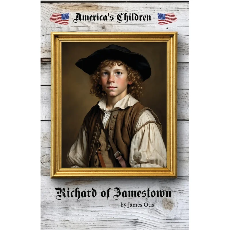 Richard of Jamestown (America’s Children) by James Otis