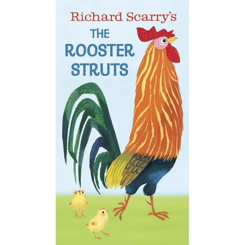 Richard Scarry’s the Rooster Struts by Richard Scarry