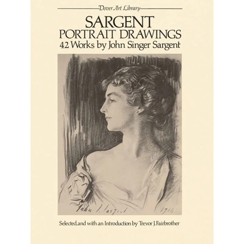 Sargent Portrait Drawings: 42 Works by John Singer Sargent (Dover Fine Art, History of Art)