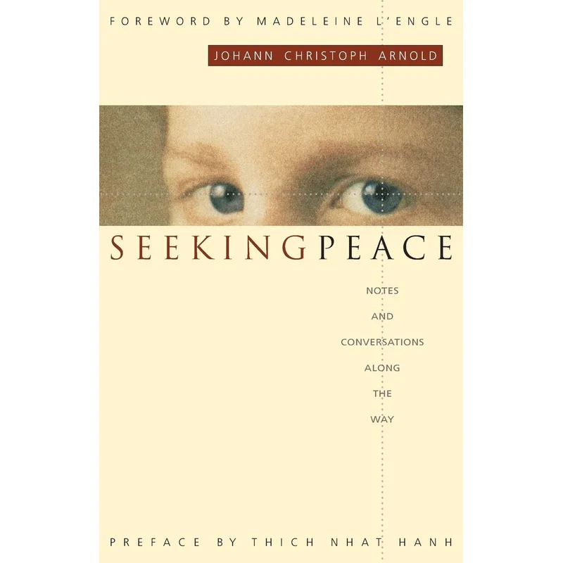 Seeking Peace: Notes and Conversations Along the Way by Johann Christoph Arnold