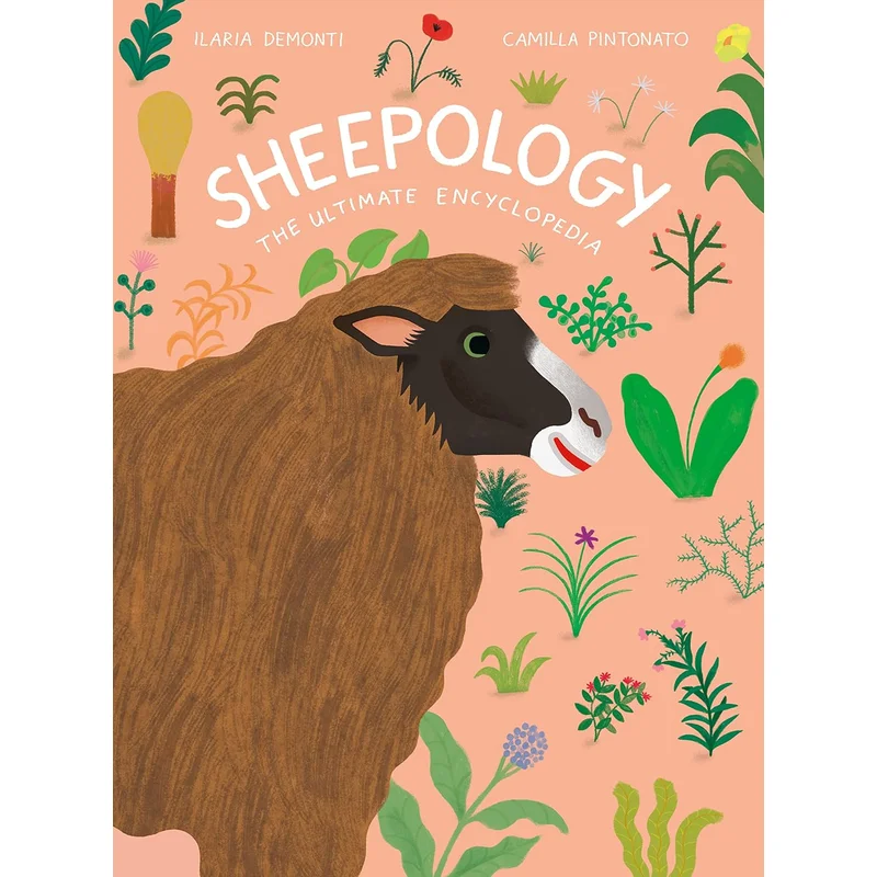 Sheepology: The Ultimate Encyclopedia by Ilaria Demonti