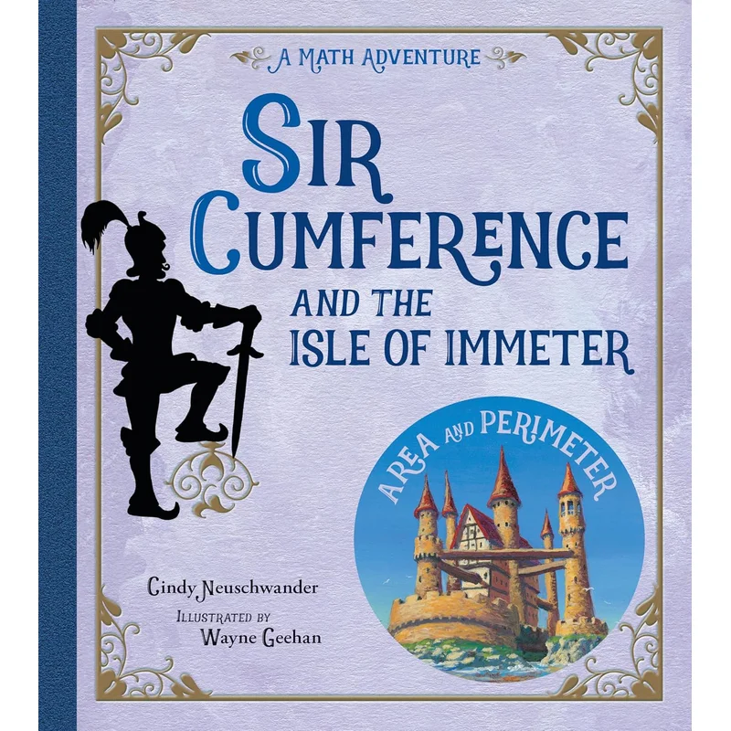 Sir Cumference and the Isle of Immeter: A Math Adventure by Cindy Neuschwander