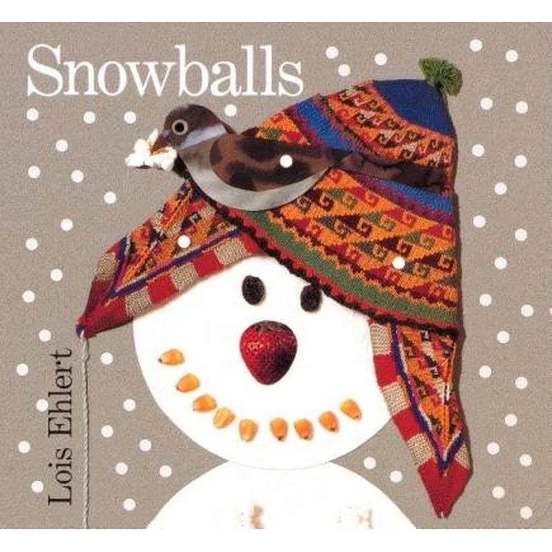 Snowballs Board Book: A Winter and Holiday Book for Kids by Lois Ehlert