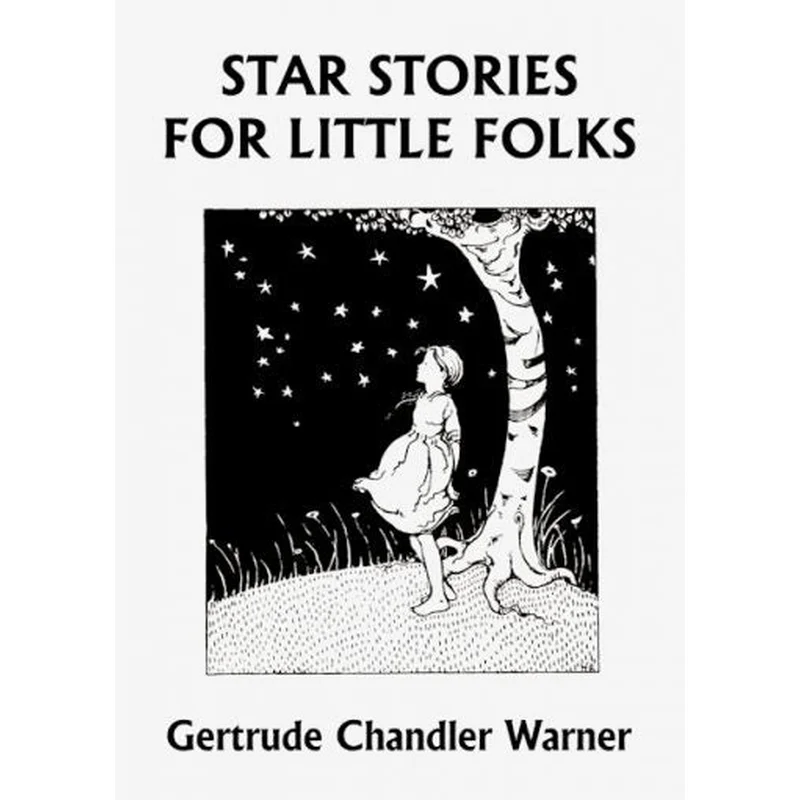 Star Stories for Little Folks by Gertrude Chandler Warner (Yesterday’s Classics)
