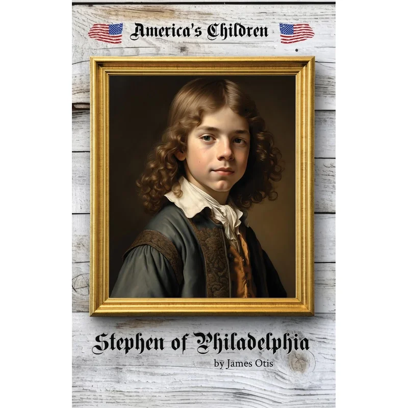 Stephen of Philadelphia by James Otis