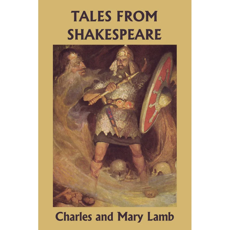 Tales from Shakespeare by Charles and Mary Lamb (Yesterday’s Classics)
