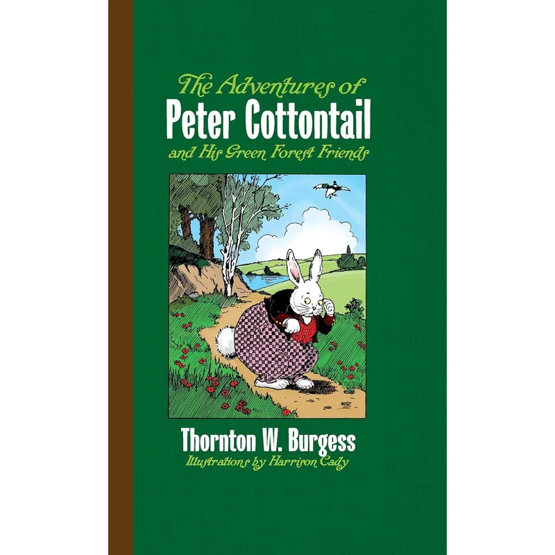 The Adventures of Peter Cottontail and His Green Forest Friends (Deluxe) by Thornton W. Burgess