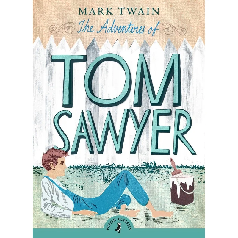 The Adventures of Tom Sawyer by Mark Twain (Puffin Classics)
