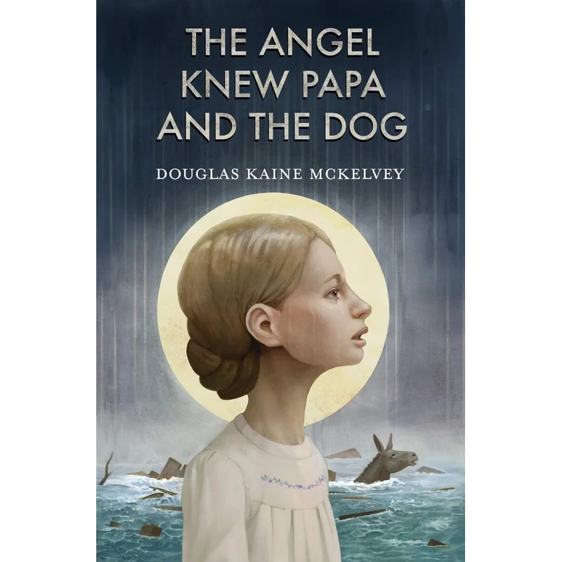 The Angel Knew Papa and the Dog by Douglas Kaine McKelvey