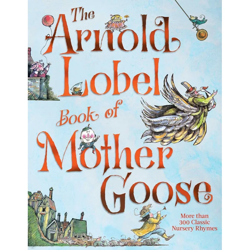 The Arnold Lobel Book of Mother Goose by Arnold Lobel