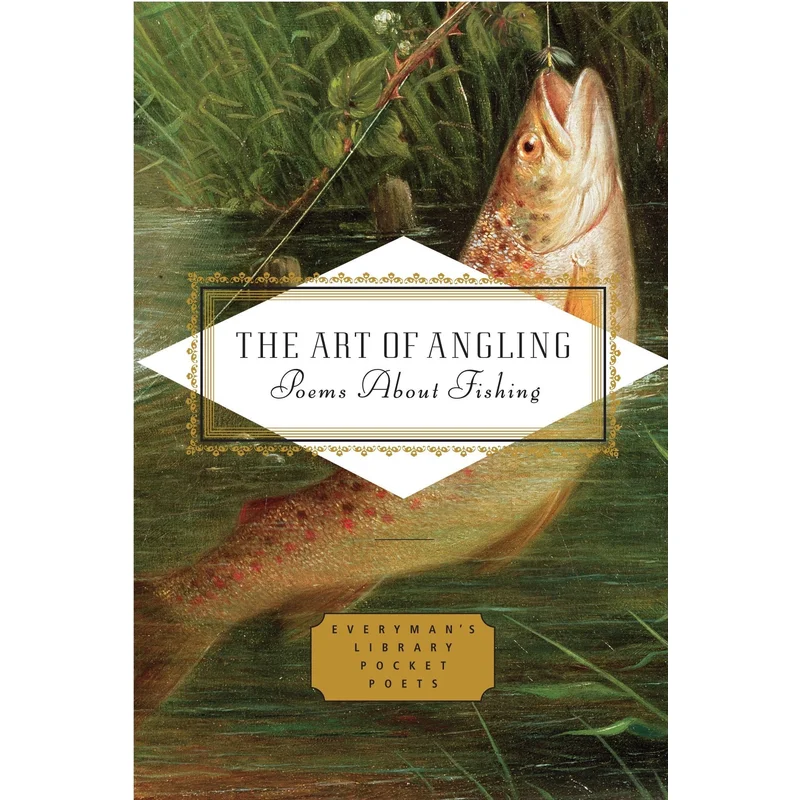 The Art of Angling: Poems about Fishing (Everyman’s Library Pocket Poets)