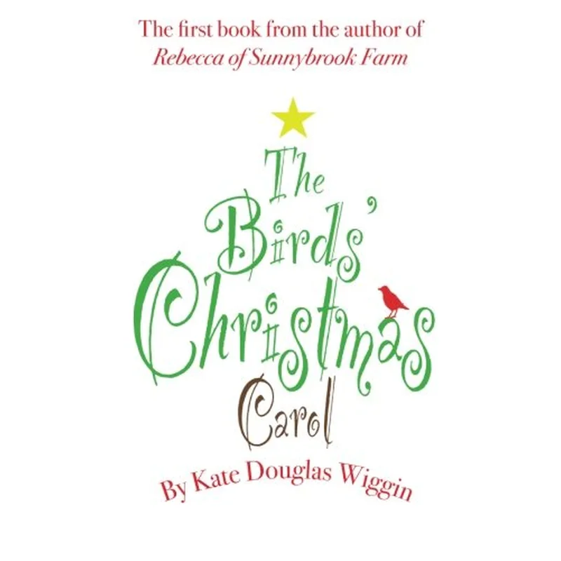 The Birds’ Christmas Carol by Kate Douglas Wiggin