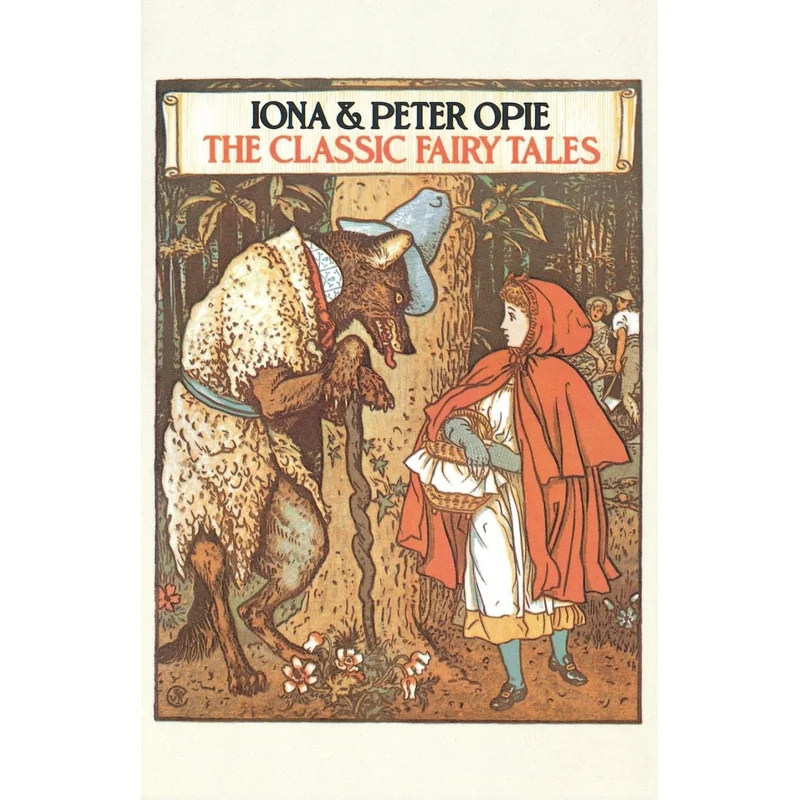 The Classic Fairy Tales by Iona & Peter Opie