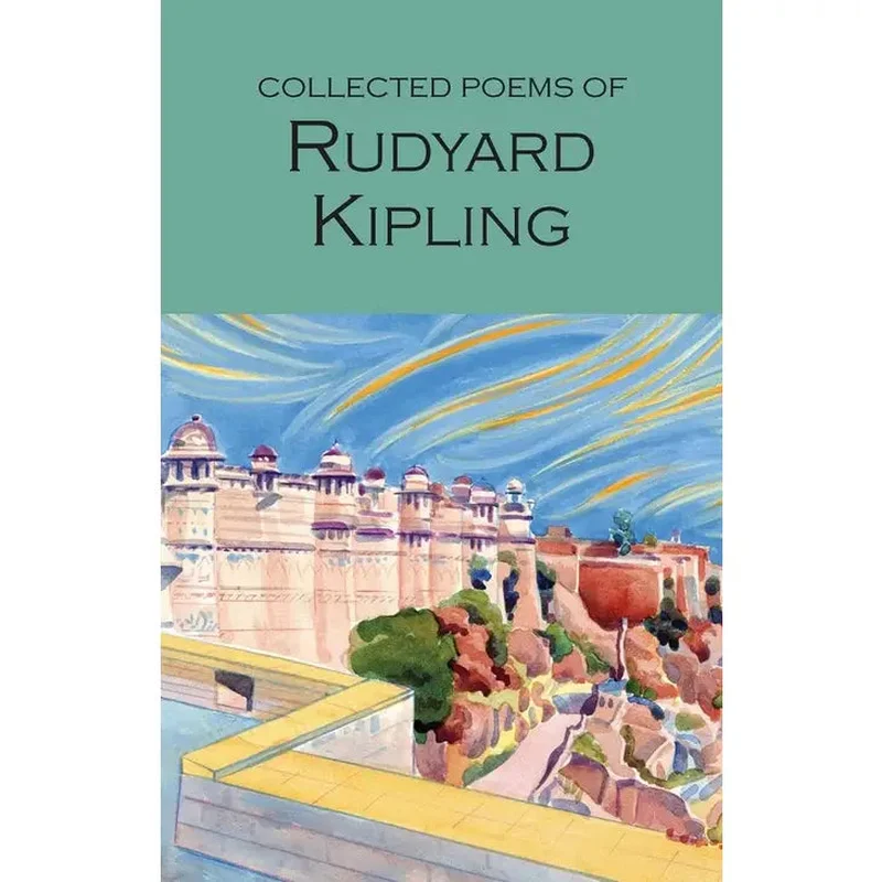 The Collected Poems of Rudyard Kipling (Wordsworth Poetry)