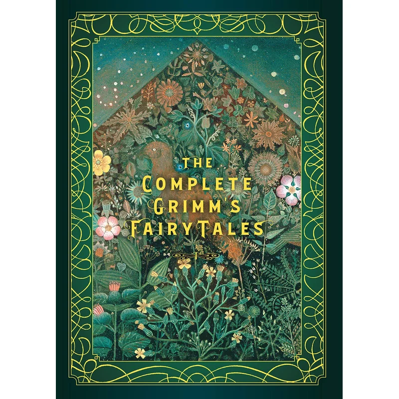 The Complete Grimm’s Fairy Tales, Arthur Rackham (Timeless Classics)