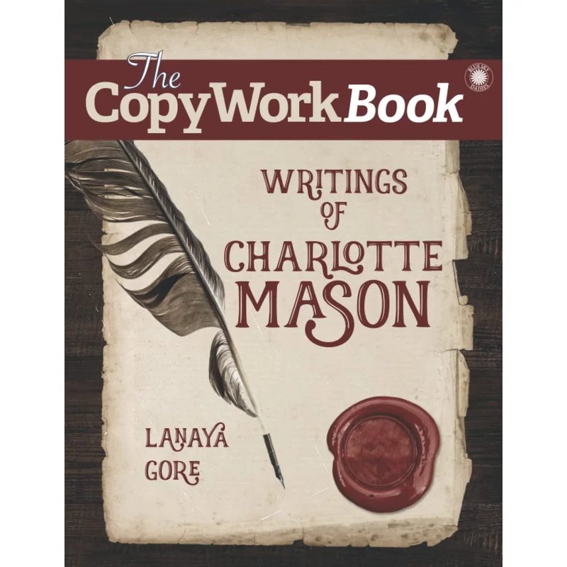 The CopyWorkBook: Writings of Charlotte Mason (The CopyWorkBook Series)