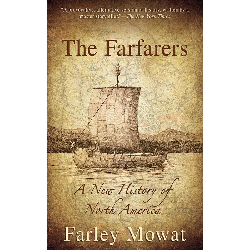 The Farfarers: A New History of North America by Farley Mowat