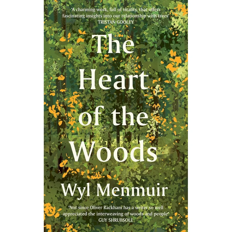 The Heart of the Woods by Wyl Menmuir