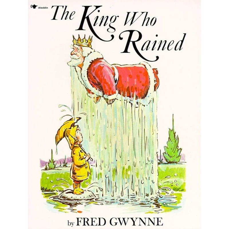 The King Who Rained by Fred Gwynne