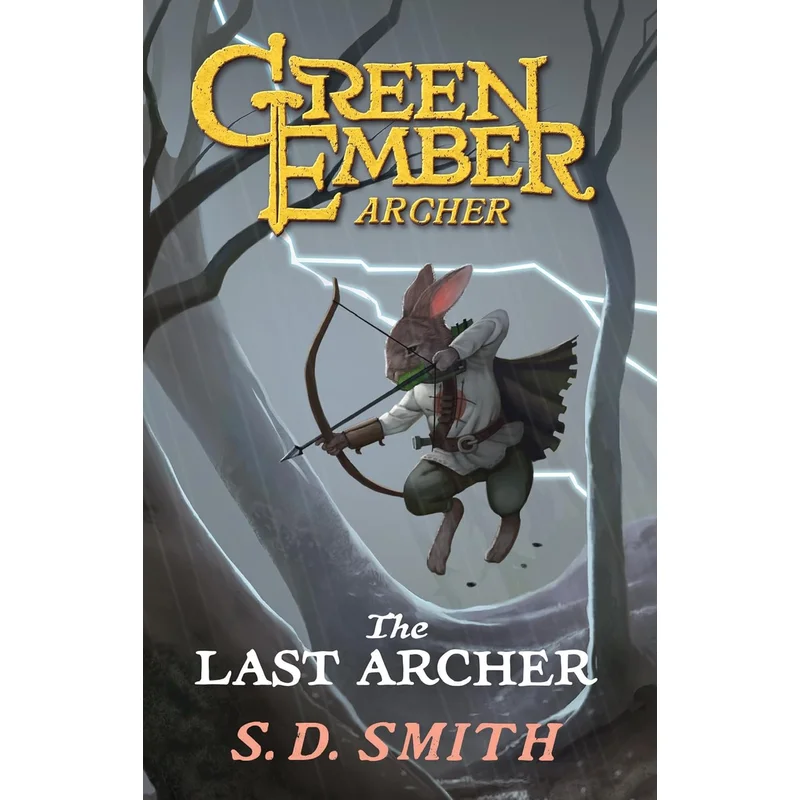 The Last Archer (Green Ember Archer Book 1) by S.D. Smith