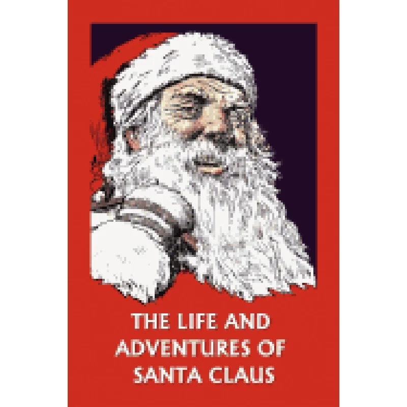 The Life and Adventures of Santa Claus (Yesterday’s Classics) by Amelia C Houghton