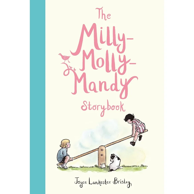 The Milly-Molly-Mandy Storybook by Joyce Lankester Brisley