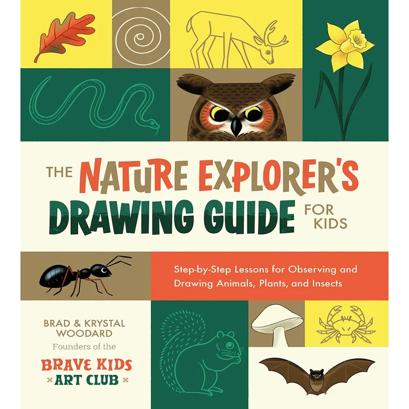 The Nature Explorer’s Drawing Guide for Kids: Step-By-Step Lessons for Observing and Drawing Animals, Plants, and Insects
