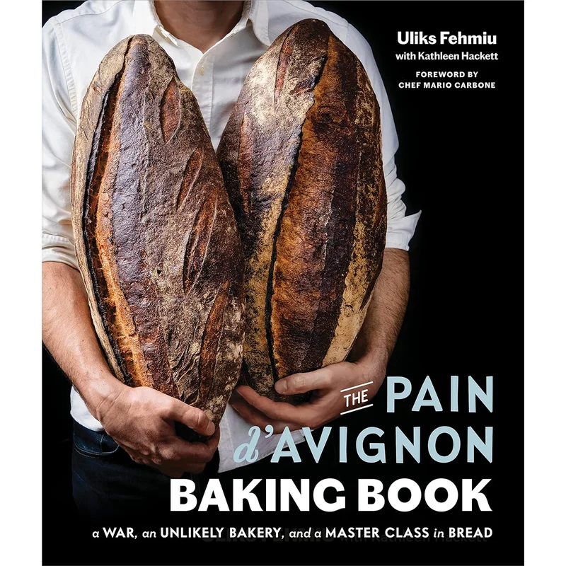 The Pain d’Avignon Baking Book: A War, an Unlikely Bakery, and a Master Class in Bread