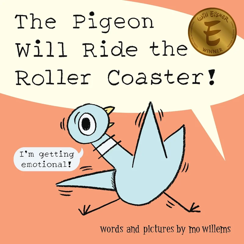 The Pigeon Will Ride the Roller Coaster! by Mo Willems