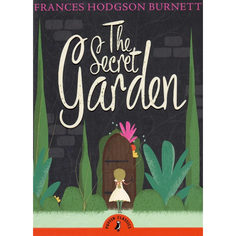 The Secret Garden by Frances Hodgson Burnett (Puffin Classics)