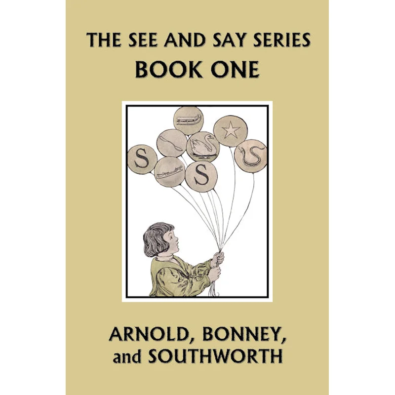 The See and Say Series BOOK ONE (Color Edition) (Yesterday’s Classics)
