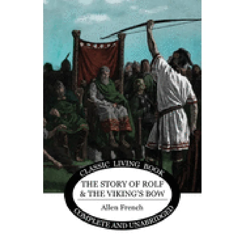 The Story of Rolf and the Viking’s Bow by Allen French