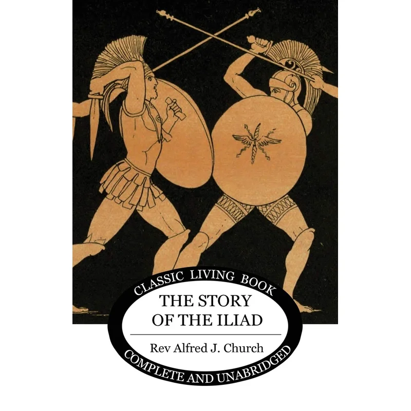 The Story of the Iliad by Alfred Church