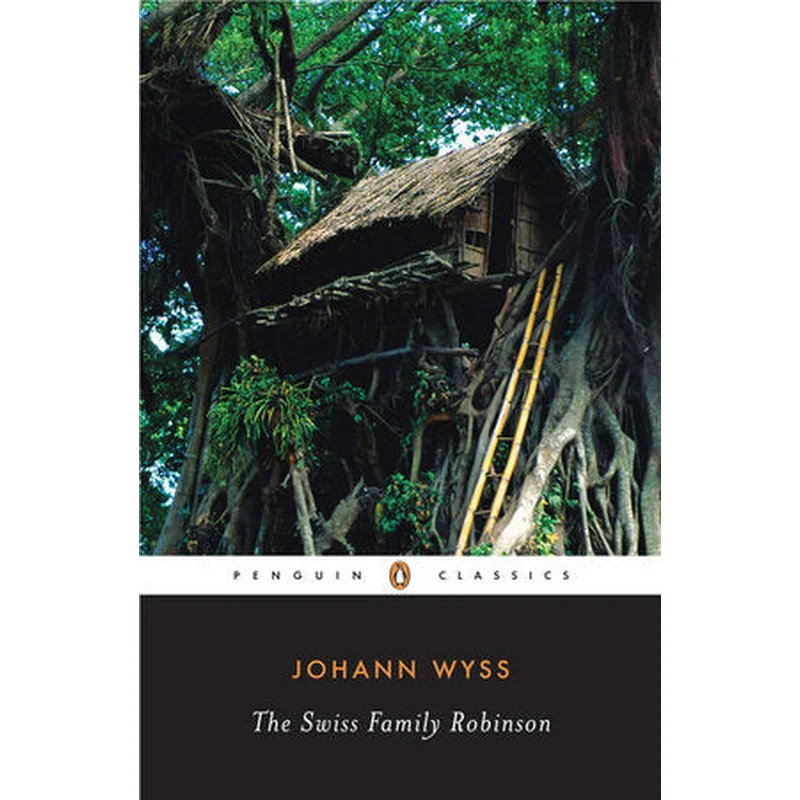 The Swiss Family Robinson by Johann D. Wyss