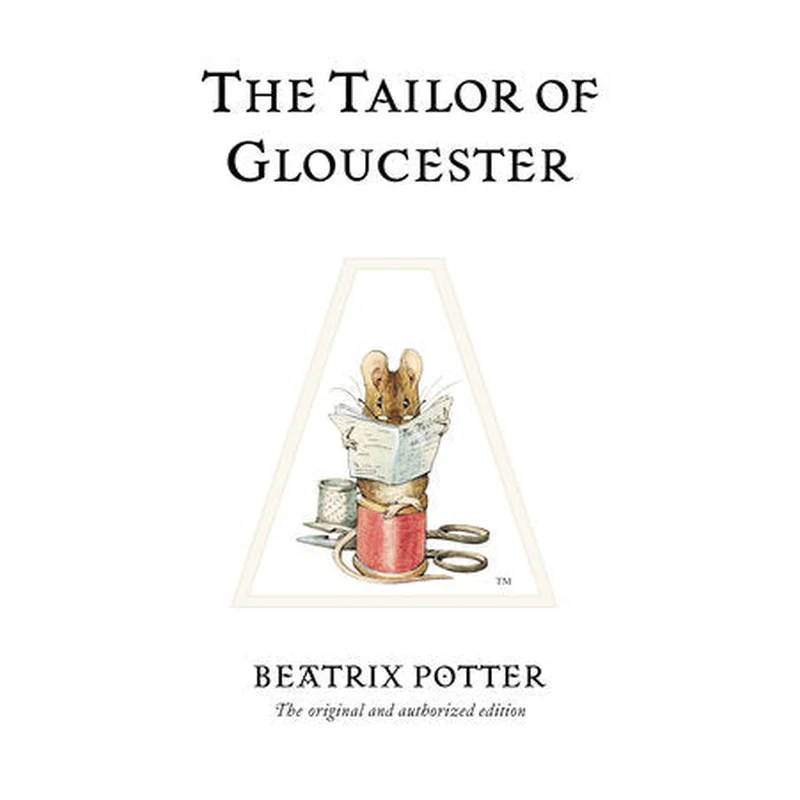 The Tailor of Gloucester by Beatrix Potter (Peter Rabbit #3)