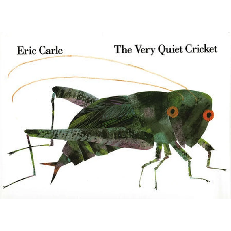 The Very Quiet Cricket by Eric Carle