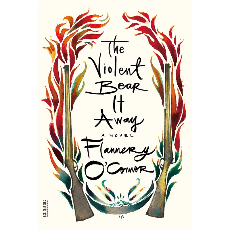 The Violent Bear It Away by Flannery O’Conner