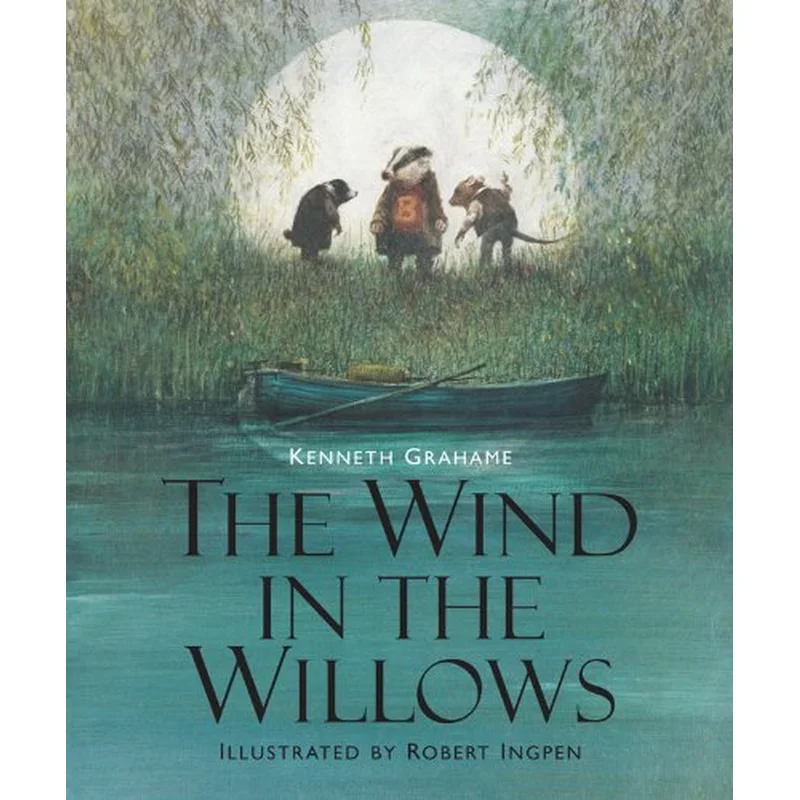 The Wind in the Willows by Kenneth Grahme, Robert Ingpen