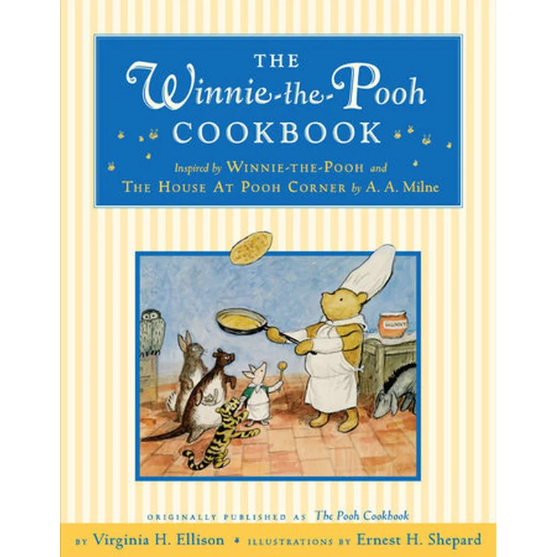 The Winnie-the-Pooh Cookbook by Virginia Ellison, Ernest Shepherd